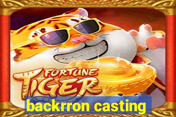 backrron casting